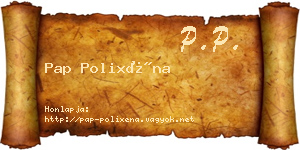 Pap Polixéna névjegykártya